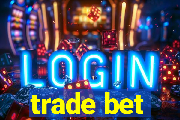 trade bet